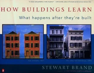 How Buildings Learn: What Happens After They