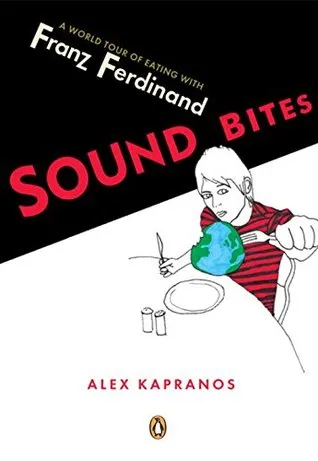 Sound Bites: Eating on Tour with Franz Ferdinand