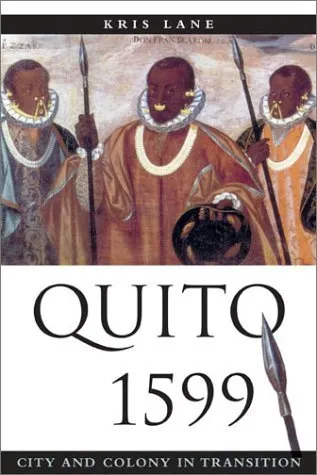 Quito 1599: City and Colony in Transition