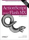 Action Script Pour Flash Mx:  La RÃ©fÃ©rence