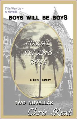 Boys Will Be Boys: Two Novellas: Coral Island Boys/Little Big Men