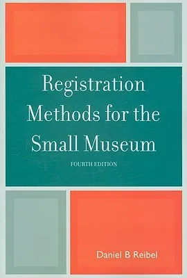 Registration Methods for the Small Museum