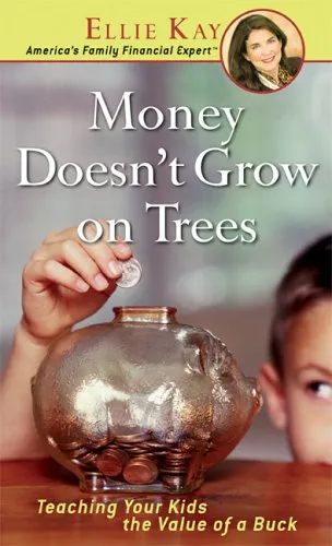 Money Doesnt Grow on Trees: Teaching Your Kids the Value of a Buck