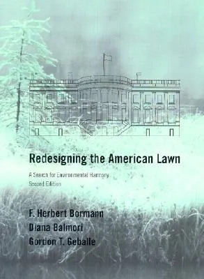 Redesigning the American Lawn: A Search For Environmental Harmony