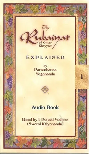 The Rubaiyat of Omar Khayyam Explained: Guided Visualizations Based on the Poetry of Paramhansa Yogananda