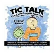 Tic Talk: Living with Tourette Syndrome: A 9-Year-Old Boy