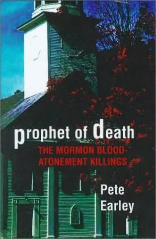Prophet of Death: The Mormon Blood-Atonement Killings