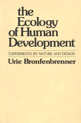 The Ecology of Human Development: Experiments by Nature and Design