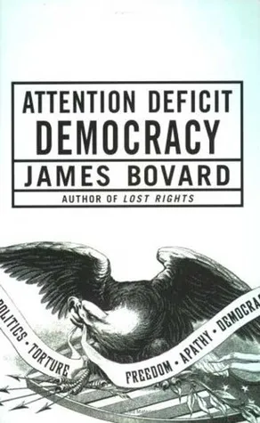 Attention Deficit Democracy