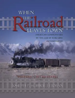 When the Railroad Leaves Town