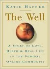 The Well: A Story of Love, Death & Real Life in the Seminal Online Community