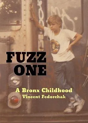 Fuzz One: A Bronx Childhood