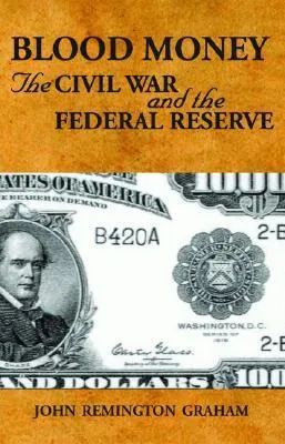 Blood Money: The Civil War and the Federal Reserve