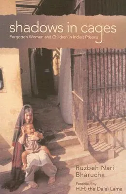 Shadows in Cages: Women and Children in India