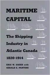 Maritime Capital: The Shipping Industry in Atlantic Canada, 1820-1914