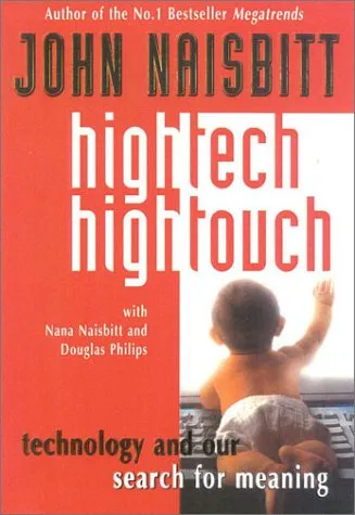 High Tech/High Touch: Technology and Our Search for Meaning