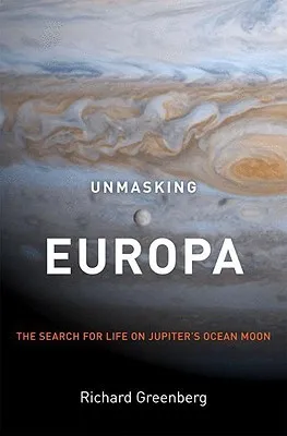 Unmasking Europa - The search for life on Jupiter's ocean moon