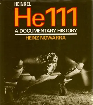 Heinkel He 111: A Documentary History