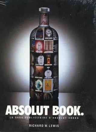 Absolut book: La Saga publicitaire d'Absolut vodka