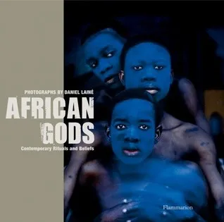 African Gods: Contemporary Rituals and Beliefs