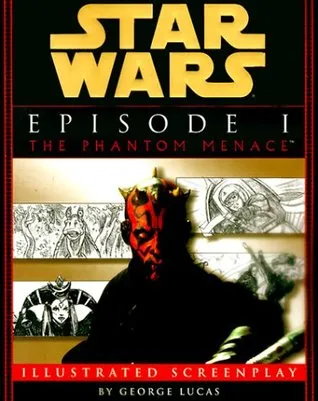 Star Wars Episode 1: The Phantom Menace Illustrated Screenplay