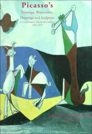 Picasso's Paintings, Watercolors, Drawings & Sculpture: Liberation & Post-War Years, 1944-1949 (Picasso's Paintings, Watercolors, Drawings and
