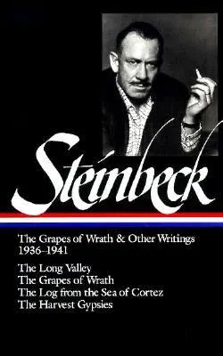 The Grapes of Wrath and Other Writings 1936–1941: The Long Valley / The Grapes of Wrath / The Log from the Sea of Cortez / The Harvest Gypsies