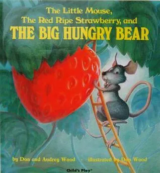 The Little Mouse, the Red Ripe Strawberry and the Big Hungry Bear (Child