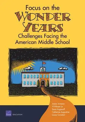 Focus on the Wonder Years: Challenges Facing the American Middle School