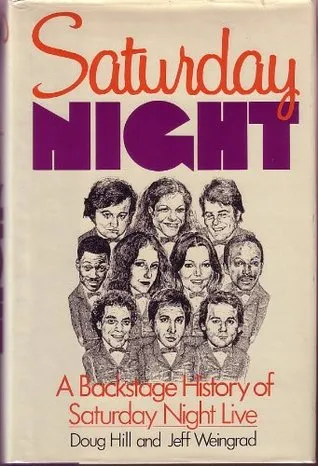 Saturday Night: A Backstage History of Saturday Night Live