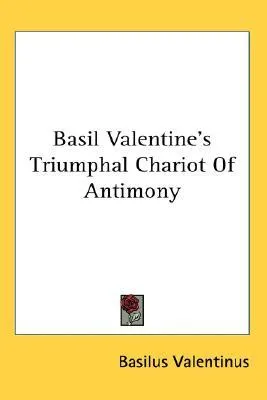 Basil Valentine's Triumphal Chariot of Antimony