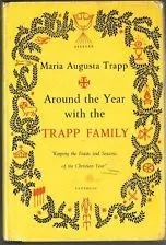 Around the Year with the Trapp Family: Keeping the Feasts and Seasons of the Christian Year