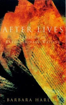 After Lives: Legacies of Revolutionary Writing