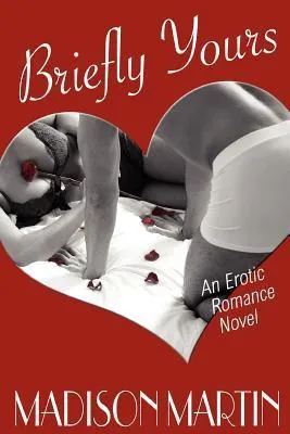 Briefly Yours: An Erotic Romance Novel