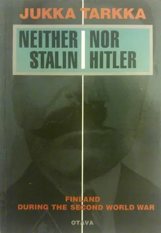 Neither Stalin nor Hitler: Finland During the Second World War