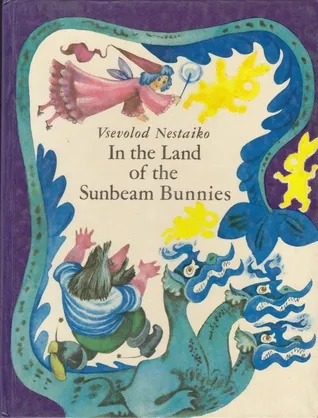 In the Land of the Sunbeam Bunnies: A Fairy Tale
