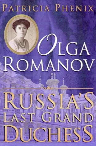 Olga Romanov: Russia's Last Grand Duchess