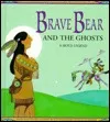 Brave Bear and the Ghosts: A Sioux Legend