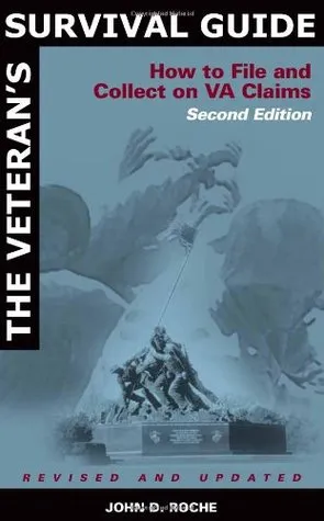 The Veteran's Survival Guide: How to File and Collect on VA Claims, Second Edition
