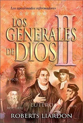 Los Generales de Dios II: Los apasionados reformadores