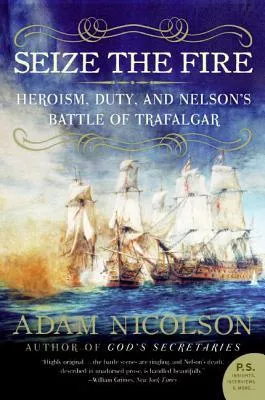 Seize the Fire: Heroism, Duty, and Nelson