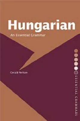 Hungarian: An Essential Grammar