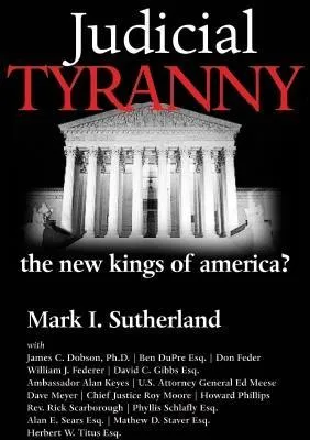 Judicial Tyranny: The New Kings Of America