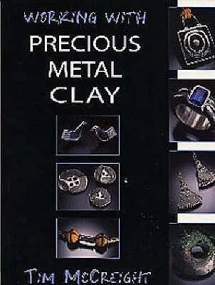 Working With Precious Metal Clay (Jewellery Handbooks)