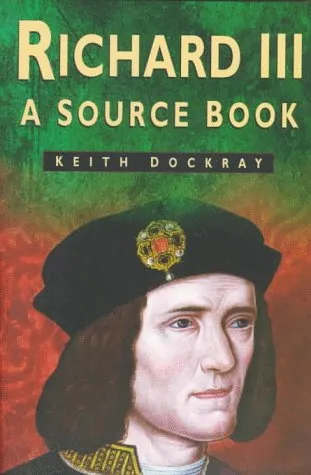 Richard III: A Source Book