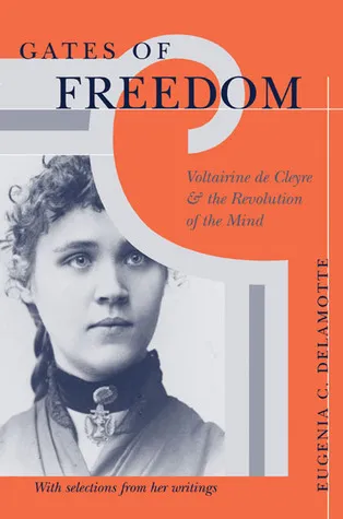 Gates of Freedom: Voltairine de Cleyre and the Revolution of the Mind