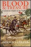 Blood and Treasure: Confederate Empire in the Southwest