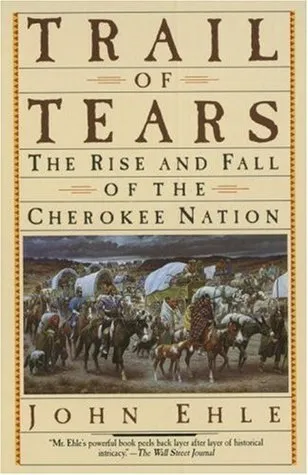 Trail of Tears: The Rise and Fall of the Cherokee Nation