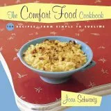 The Comfort Food Cookbook: Macaroni & Cheese and Meat & Potatoes: 104 Recipes, from Simple to Sublime