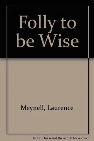 Folly To Be Wise